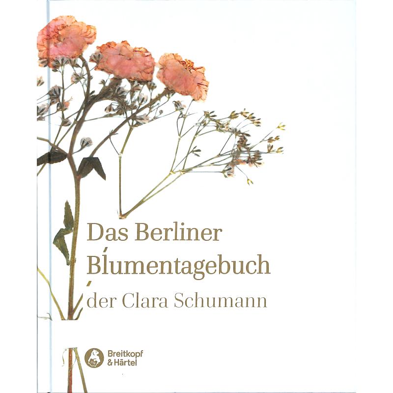 Das Berliner Blumentagebuch der Clara Schumann 1857-1859